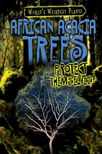 African Acacia Trees Protect Themselves!