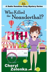 Who Killed the Neanderthal (a Sadie Sunshine Cozy Mystery Book 3)