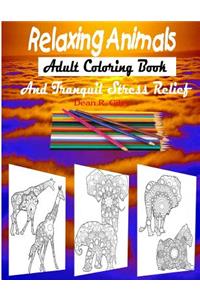 Relaxing Animals Adult Coloring Book and Tranquil Stress Relief Therapy