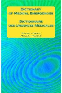 Dictionary of Medical Emergencies / Dictionnaire des Urgences Medicales