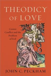Theodicy of Love – Cosmic Conflict and the Problem of Evil