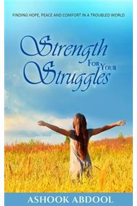 Strength For Your Struggles