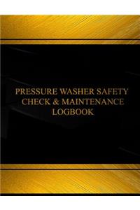 Pressure Washer Safety Check Log (Log Book, Journal - 125 pgs, 8.5 X 11 inches)