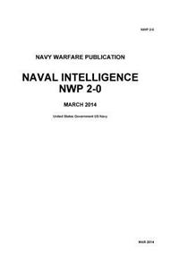 Naval Warfare Publication NAVAL INTELLIGENCE NWP 2-0 MARCH 2014