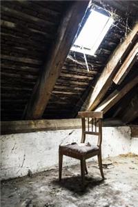 An Old Chair and a Window in an Abandoned Attic Room Journal