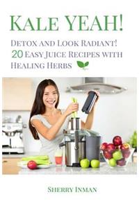 Kale Yeah! Detox and Look Radiant