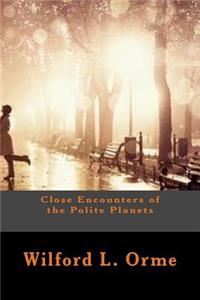 Close Encounters of the Polite Planets