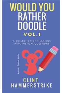 Would You Rather Doodle Vol.1