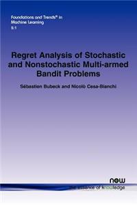 Regret Analysis of Stochastic and Nonstochastic Multi-Armed Bandit Problems