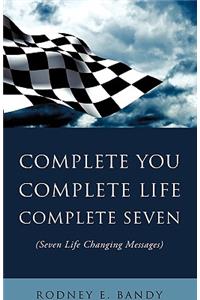 Complete You. Complete Life. Complete Seven .