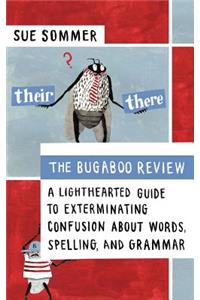 The Bugaboo Review: A Lighthearted Guide to Exterminating Confusion about Words, Spelling, and Grammar