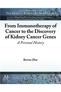 From Immunotherapy of Cancer to the Discovery of Kidney Cancer Genes