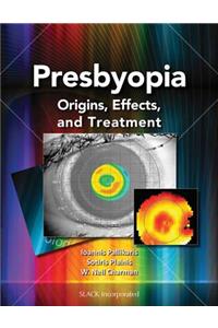 Presbyopia: Origins, Effects, and Treatment