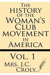 History of the Woman's Club Movement in America (Volume 1)