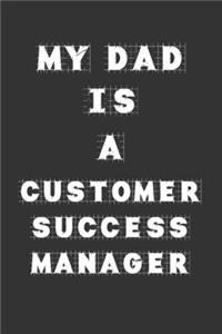 My Dad Is a Customer success manager