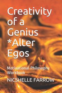 Creativity of a Genius *Alter Egos