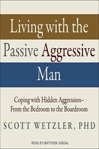 Living with the Passive-Aggressive Man