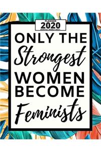 Only The Strongest Women Become Feminists