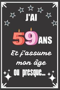 J'ai 59 ans et j'assume mon âge ou presque