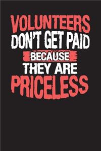 Volunteers Don't Get Paid Because They Are Priceless