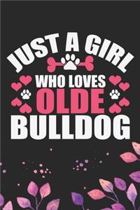 Just A Girl Who Loves Olde English Bulldog