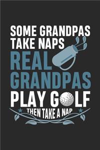 Some Grandpas Take Naps Real Grandpas Play
