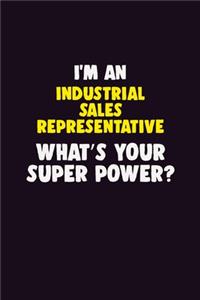 I'M An Industrial Sales Representative, What's Your Super Power?