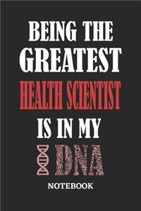 Being the Greatest Health Scientist is in my DNA Notebook