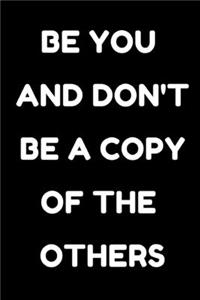 be you and don't bear copy of the others