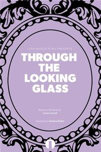 Through the Looking Glass (Lighthouse Plays)