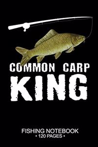 Common Carp King Fishing Notebook 120 Pages