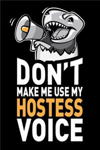 Don't Make Me Use My Hostess Voice