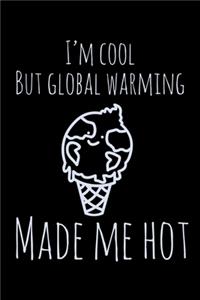 I'm Cool, But Global Warming Made Me Hot