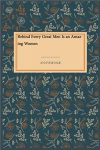 Behind Every Great Men Is an Amazing Women
