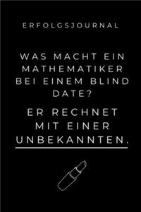 Erfolgsjournal Was Macht Ein Mathematiker Bei Einem Blind Date?