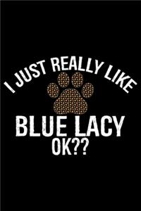 I Just Really Like Blue Lacy Ok?
