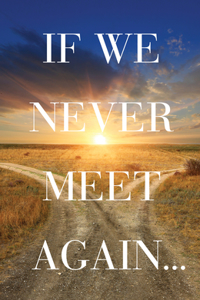 If We Never Meet Again (Ats) (Redesign 25-Pack)