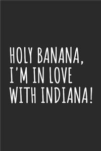 Holy Banana, I'm In Love With Indiana