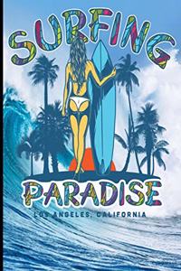 Surfing Paradise Los Angeles, California