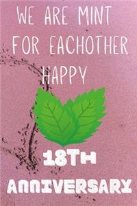 We Are Mint For Eachother Happy 18th Anniversary