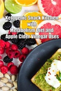 Ketogenic Snack Kitchen with Metabolism Diet and Apple Cider Vinegar Uses