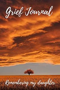 Grief Journal Remembering my Daughter