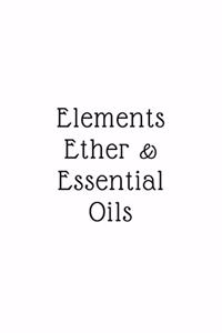 Elements, Ether, & Essential Oils