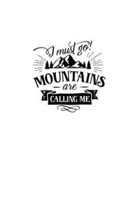 I Must Go! Mountains Are Calling Me