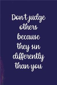 Don't Judge Others Because They Sin Differently Than You