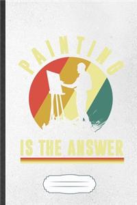 Painting Is the Answer