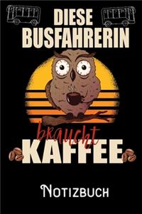 Diese Busfahrerin braucht Kaffee - Notizbuch