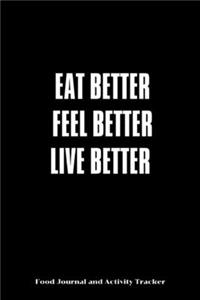 Eat Better Feel Better Live Better