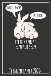 Du bist doof! Du auch! Liebe kann so einfach sein Terminplaner 2020