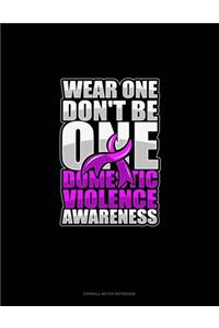 Wear One Don't Be One Domestic Violence Awareness